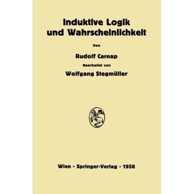 Induktive Logik und Wahrscheinlichkeit, Taschenbuch von Rudolf Carnap, Springer Wien, 978-3-7091-3143-5