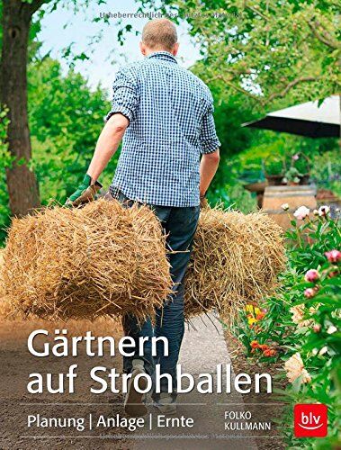 Folko Kullmann - Gärtnern auf Strohballen: Planung Anlage Ernte - Preis vom 06.10.2026 07:26:00 h