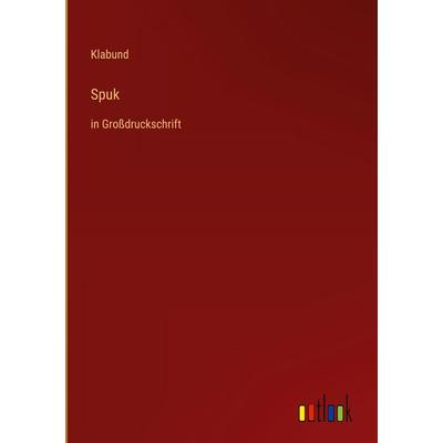 Spuk, Gebundene Ausgabe von Klabund, Outlook, 978-3-368-29631-5