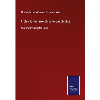 Archiv für österreichische Geschichte, Gebundene Ausgabe von , BoD - Books on Demand, 978-3-7525-3991-2