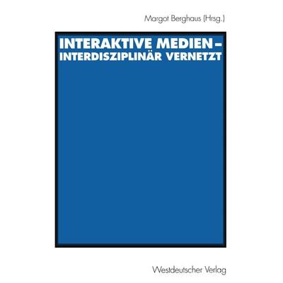 Interaktive Medien — interdisziplinär vernetzt, Taschenbuch von , VS Verlag für Sozialwissenschaften, 978-3-531-13368-3