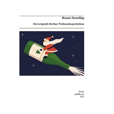 Drei originelle Berliner Weihnachtsgeschichten, Taschenbuch von Renate Straetling, Epubli, 978-3-565-14471-6