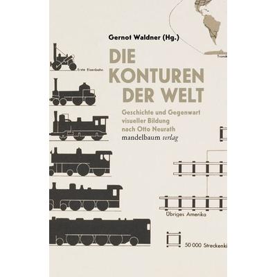 Die Konturen der Welt, Taschenbuch von , Mandelbaum verlag eG, 978-3-85476-966-8