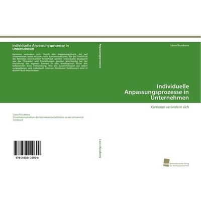 Individuelle Anpassungsprozesse in Unternehmen, Taschenbuch von Laura Riccabona, Südwestdeutscher Verlag für Hochschulschriften, 978-3-8381-2960-0