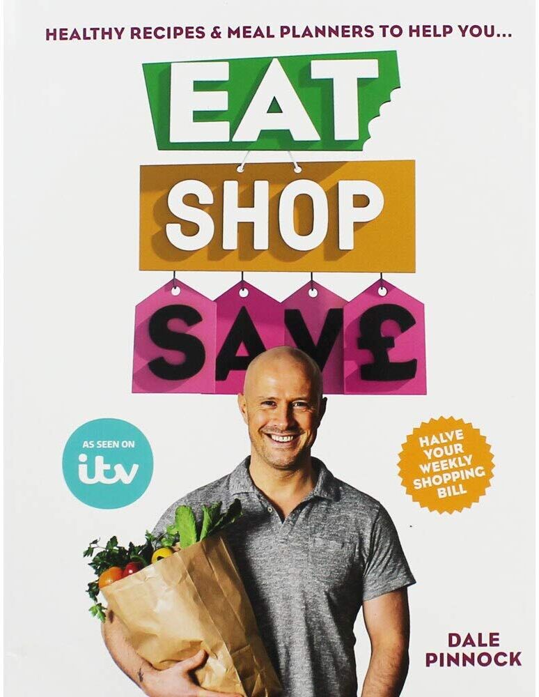 Mitchell Beazley Eat Shop Save by Dale Pinnock - ITV Tie-In Cookbook - 80+ Recipes & Mealplanners - Paperback - Sunday Times Bestseller