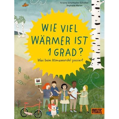 Wie viel wärmer ist 1 Grad?, Gebundene Ausgabe von Kristina Scharmacher-Schreiber,Stephanie Marian, Beltz Verlagsgruppe GmbH & Co. KG,