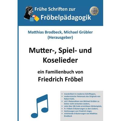 Mutter-, Spiel- und Koselieder, Taschenbuch von Friedrich Fröbel, BoD – Books on Demand, 978-3-8192-6279-1