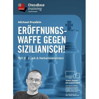Eine Eröffnungswaffe gegen Sizilianisch - Teil 2, Taschenbuch von Michael Prusikin, ChessBase GmbH, 978-3-9888406-3-9