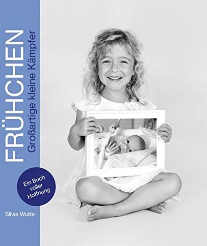 Silvia Wutte - FRÜHCHEN Großartige kleine Kämpfer: Ein Buch voller Hoffnung - Preis vom 09.10.2026 07:28:09 h
