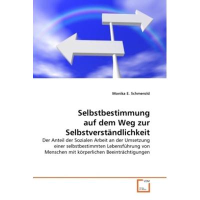 Schmerold, M: Selbstbestimmung auf dem Weg zur Selbstverstän, Taschenbuch von Monika E. Schmerold, VDM, 978-3-639-35099-9
