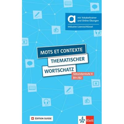 Mots et contexte - Thematischer Wortschatz, Édition suisse – Hybride Ausgabe allango, Set von Wolfgang Fischer,Anne-Marie Le Plouhinec,Steffen
