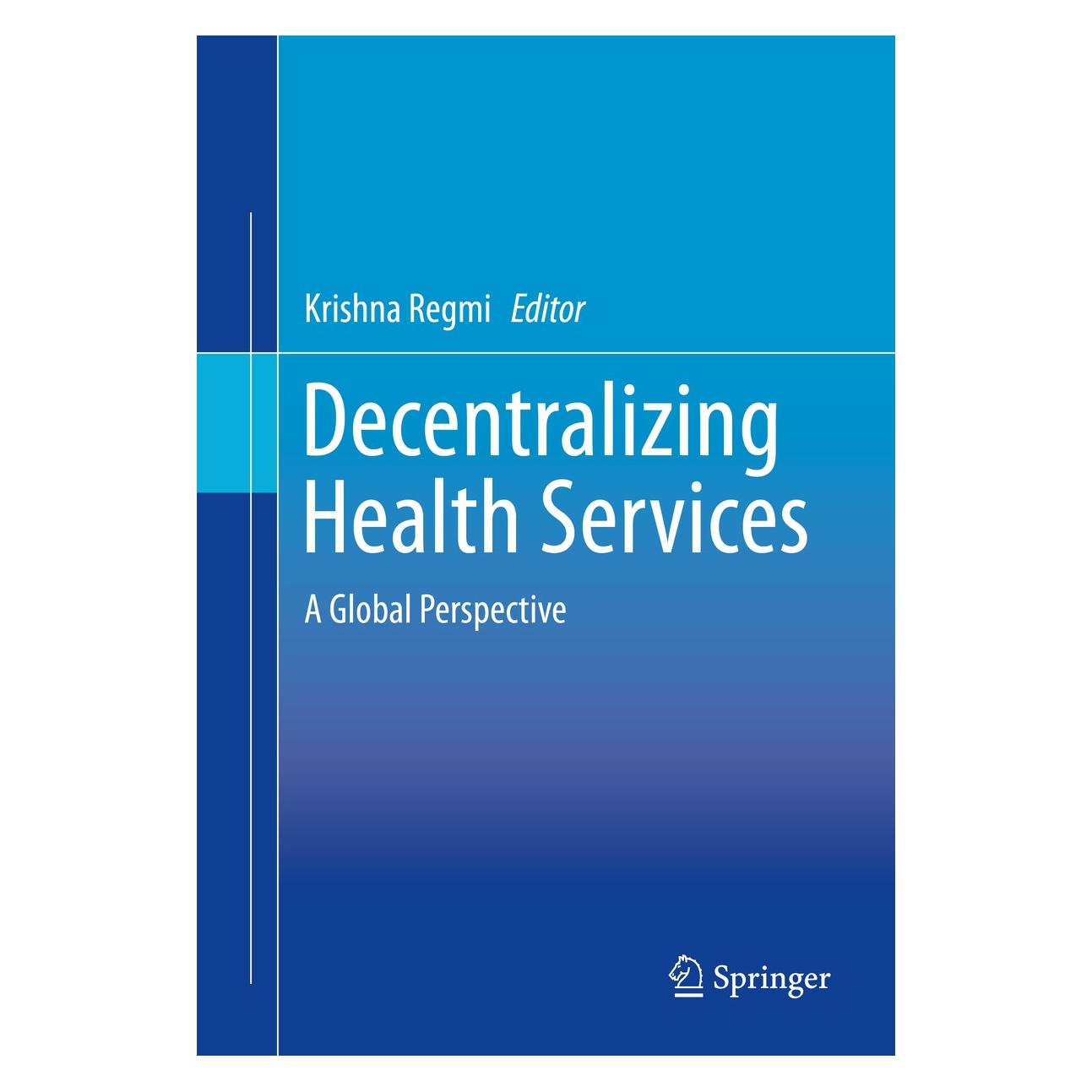 Springer Decentralizing Health Services (Englisch, Hardcover, Krishna Regmi) (9781461490708)