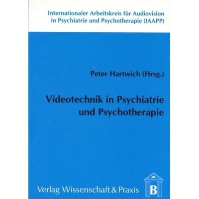 Videotechnik in Psychiatrie und Psychotherapie., Taschenbuch von , Verlag Wissenschaft & Praxis, 978-3-89673-044-2