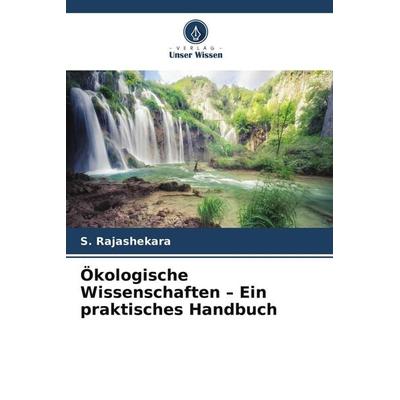 Ökologische Wissenschaften - Ein praktisches Handbuch, Taschenbuch von S. Rajashekara, Verlag Unser Wissen