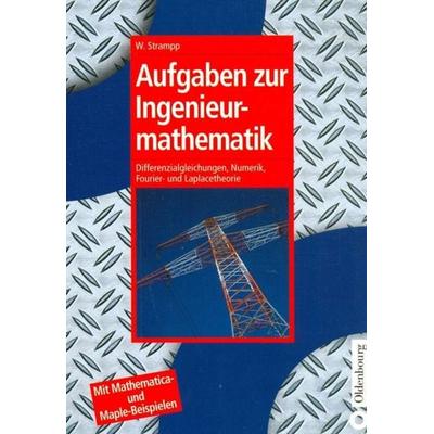 Aufgaben zur Ingenieurmathematik, Gebundene Ausgabe von Walter Strampp, De Gruyter Oldenbourg, 978-3-486-25955-1