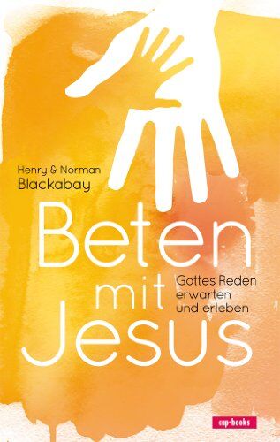 Henry Blackaby - Beten mit Jesus: Gottes Reden erwarten und erleben - Preis vom 30.09.2026 22:30:23 h