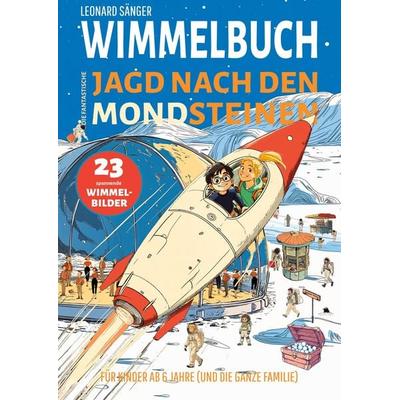 Wimmelbuch: Die fantastische Jagd nach den Mondsteinen - 23 spannende Wimmelbilder für Kinder ab 6 Jahre (und die ganze Familie), Taschenbuch von