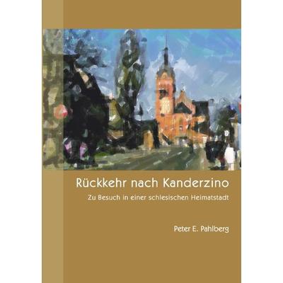 Rückkehr nach Kanderzino, Paperback von Peter E. Pahlberg, BoD – Books on Demand, 978-3-8334-1778-8