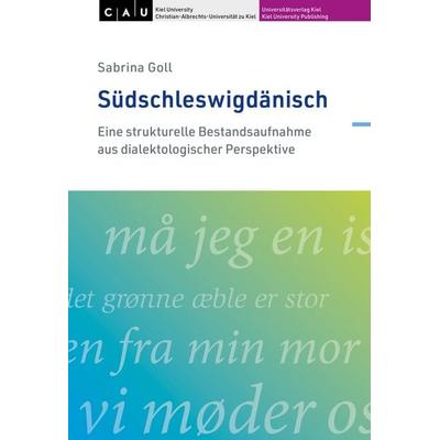 Südschleswigdänisch, Gebundene Ausgabe von Sabrina Goll, Universitätsverlag Kiel | Kiel University Publishing, 978-3-910591-26-4