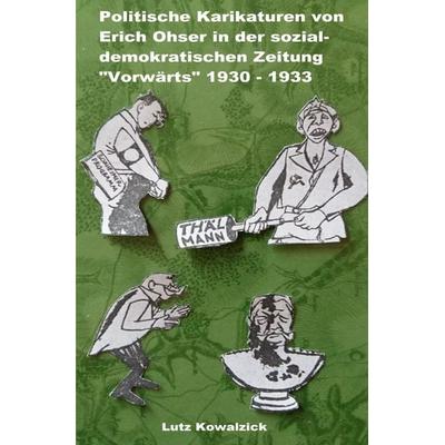 Politische Karikaturen von Erich Ohser in der sozialdemokratischen Zeitung 'Vorwärts' 1930 - 1933, Taschenbuch von Lutz Kowalzick, Epubli,