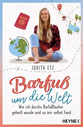 Judith Etz - Barfuß um die Welt: Wie ich durchs Barfußlaufen geheilt wurde und zu mir selbst fand - Preis vom 10.10.2026 11:48:34 h