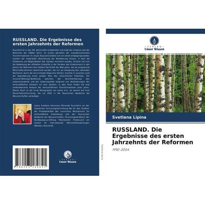 RUSSLAND. Die Ergebnisse des ersten Jahrzehnts der Reformen, Taschenbuch von Svetlana Lipina, Verlag Unser Wissen, 978-620-3-18984-1
