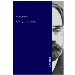 Der Krieg und seine Mittel, Sachbücher von Wilhelm Rüstow