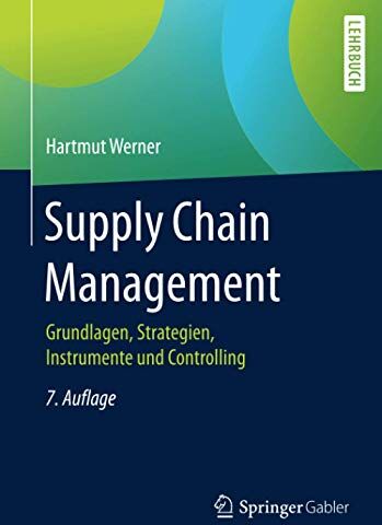 Hartmut Werner - Supply Chain Management: Grundlagen, Strategien, Instrumente und Controlling - Preis vom 09.10.2026 07:28:09 h