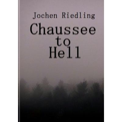 Chaussee to Hell, Taschenbuch von Jochen Riedling, Epubli, 978-3-7467-6355-2