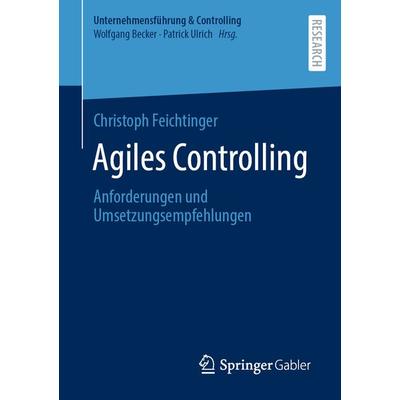 Agiles Controlling, Taschenbuch von Christoph Feichtinger, Springer Fachmedien Wiesbaden GmbH, 978-3-658-40771-1