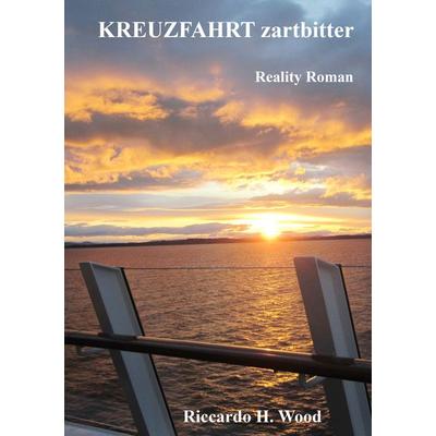 Kreuzfahrt zartbitter, Taschenbuch von Riccardo H. Wood, BoD – Books on Demand, 978-3-7481-8338-9