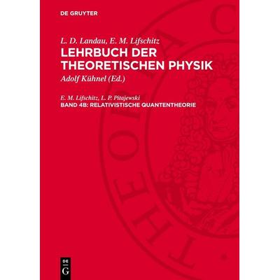 Relativistische Quantentheorie, Gebundene Ausgabe von E. M. Lifschitz,L. P. Pitajewski, De Gruyter, 978-3-11-278428-0