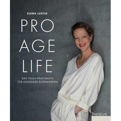 Pro Age Life, Taschenbuch von Elena Lustig, Theseus Verlag in Kamphausen Media GmbH, 978-3-95883-531-3