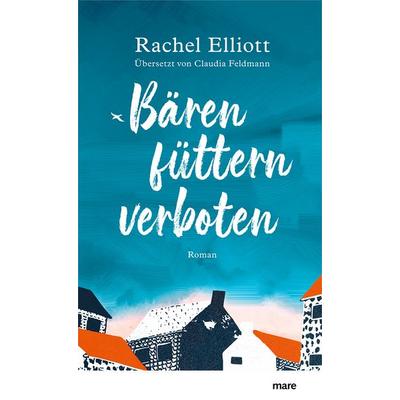 Bären füttern verboten, Gebundene Ausgabe von Rachel Elliott, Mareverlag