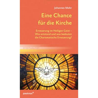 Eine Chance für die Kirche, Gebundene Ausgabe von Johannes Mohr, Paulinus, 978-3-7902-2197-8