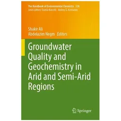 Groundwater Quality and Geochemistry in Arid and Semi-Arid Regions, Fachbücher von Shakir Ali, Negm