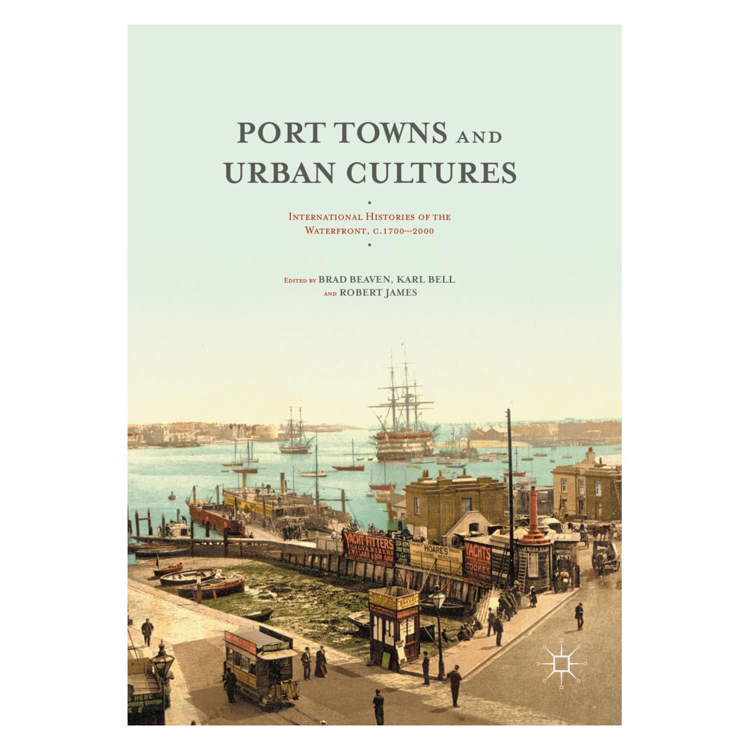 Springer Port Towns and Urban Cultures (Englisch, Softcover, Brad Beaven, Karl Bell, Robert James) (56017493)