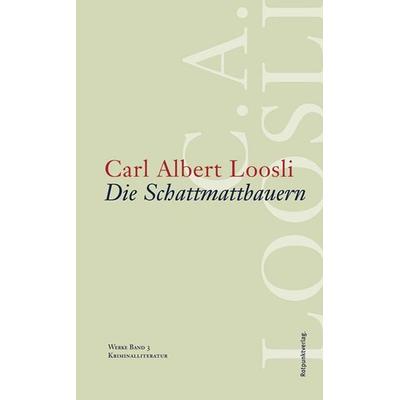 Die Schattmattbauern - Carl Albert Loosli, CD, 9783858693518