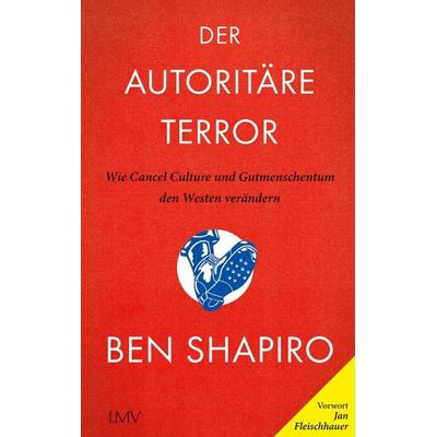 Der autoritäre Terror, Gebundene Ausgabe von Ben Shapiro,Pascale Mayer, Langen-Müller, 978-3-7844-3644-9
