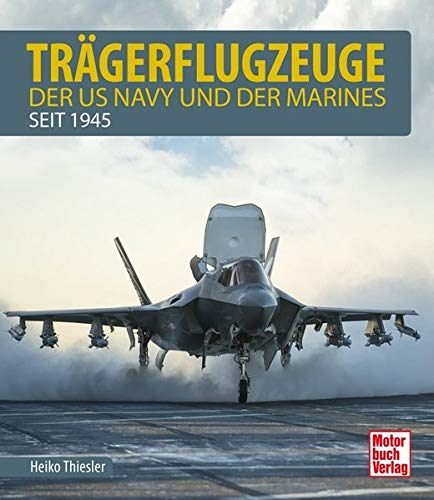 Heiko Thiesler - Trägerflugzeuge: der US Navy und der Marines seit 1945 - Preis vom 09.10.2026 07:28:09 h