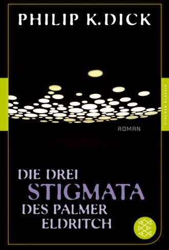 Dick, Philip K. - Die drei Stigmata des Palmer Eldritch: Roman (Fischer Klassik) - Preis vom 18.10.2026 19:22:15 h