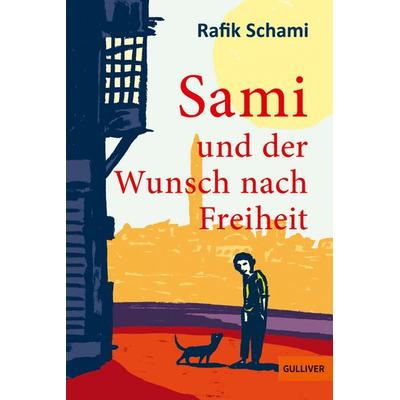 Sami und der Wunsch nach Freiheit, Taschenbuch von Rafik Schami, Beltz Verlagsgruppe GmbH & Co. KG