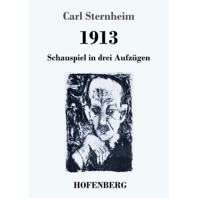 1913, Taschenbuch von Carl Sternheim, Hofenberg, 978-3-7437-3360-2