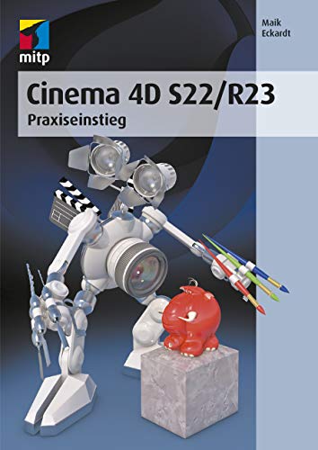 Maik Eckardt - Cinema 4D S22/R23: Praxiseinstieg (mitp Professional) - Preis vom 30.09.2026 09:01:18 h