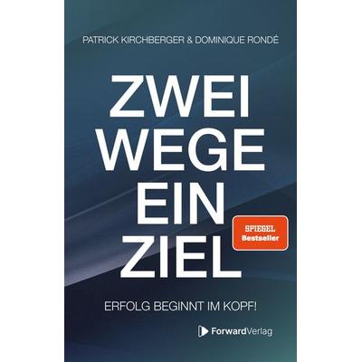 Zwei Wege, ein Ziel, Taschenbuch von Patrick Kirchberger,Dominique Rondé, ForwardVerlag, 978-3-9875516-5-9