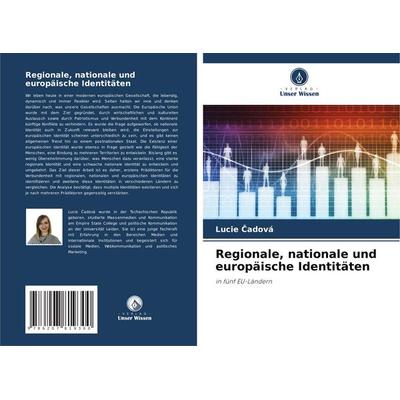 Regionale, nationale und europäische Identitäten, Taschenbuch von Lucie ¿Adová, Verlag Unser Wissen, 978-620-7-81930-0