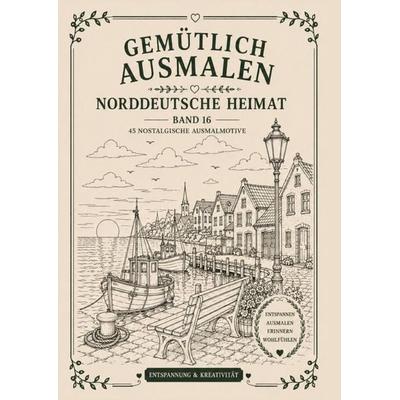 Gemütlich ausmalen / Gemütlich ausmalen - Norddeutsche Heimat, Taschenbuch von Frau Guhl, Epubli, 978-3-565-53759-4