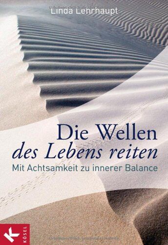 Linda Lehrhaupt - Die Wellen des Lebens reiten: Mit Achtsamkeit zu innerer Balance - Preis vom 09.10.2026 07:28:09 h