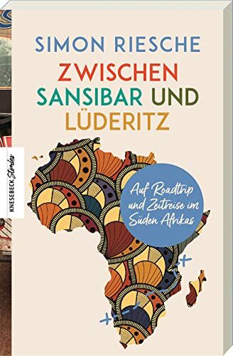 Simon Riesche - Zwischen Sansibar und Lüderitz: Auf Roadtrip und Zeitreise im Süden Afrikas - Preis vom 10.10.2026 11:48:34 h