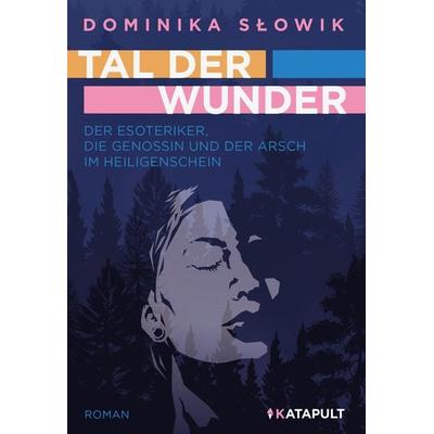 Tal der Wunder, Gebundene Ausgabe von Dominika Słowik, Katapult Verlag, 978-3-948923-35-8